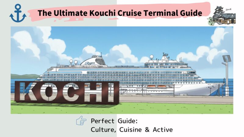 The Perfect Kochi Cruise Port Guide: Culture, Cuisine & Active in Japan 