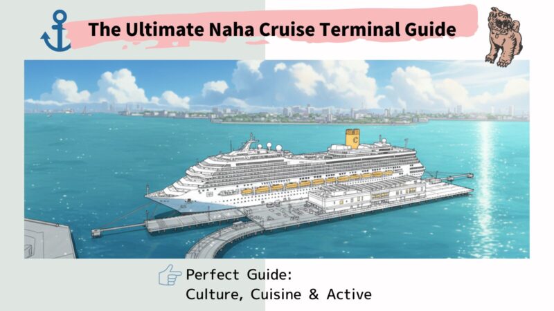 The Perfect Naha Port Cruise Guide: Culture, Cuisine & Active in Okinawa 